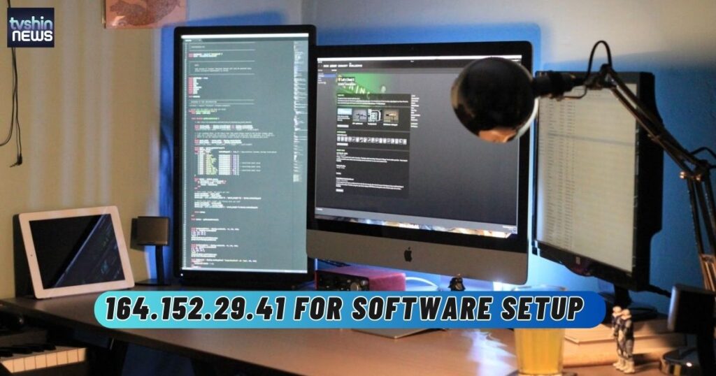 Benefits of Using 164.152.29.41 for Software Setup