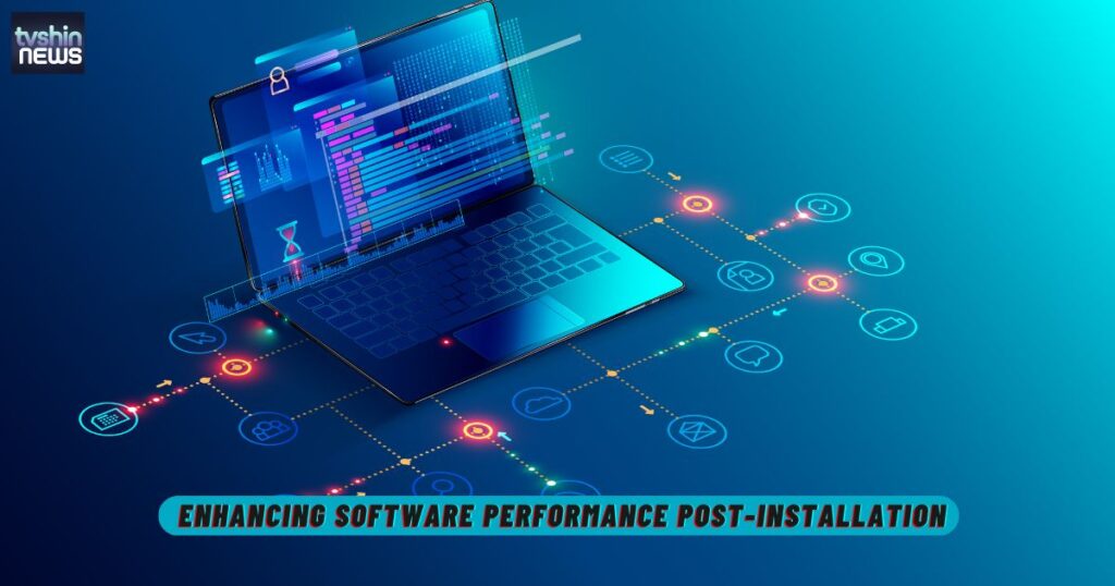 Enhancing Software Performance Post-Installation from 164.152.29.41