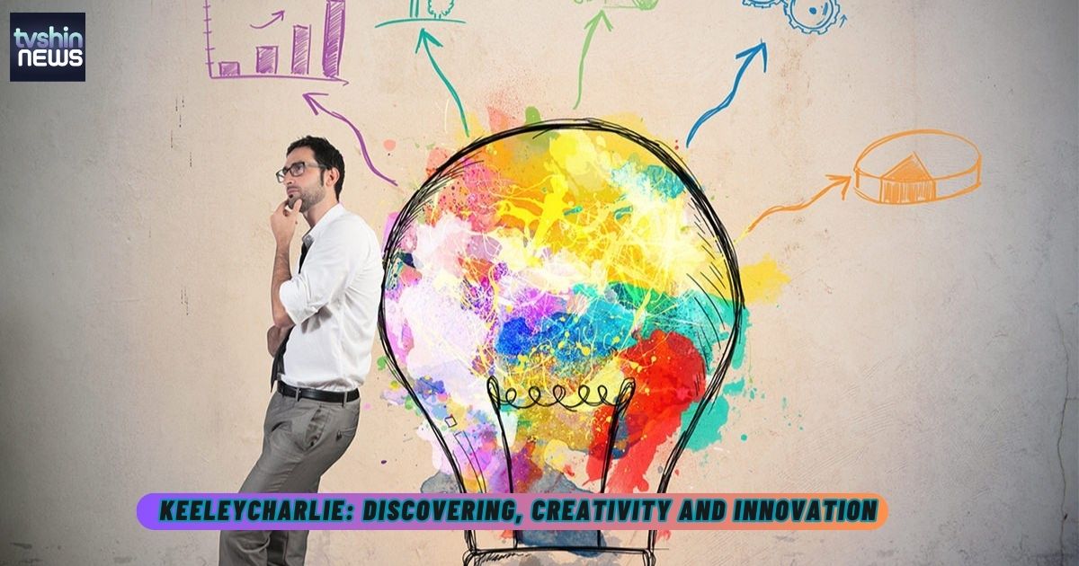 KeeleyCharlie Discovering the Essence of Passion, Creativity, and Innovation