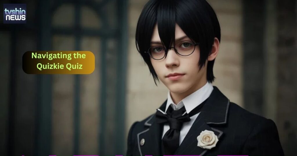 Navigating the Quizkie Quiz: 
How to
 Channel
 Ciel Phantomhive
