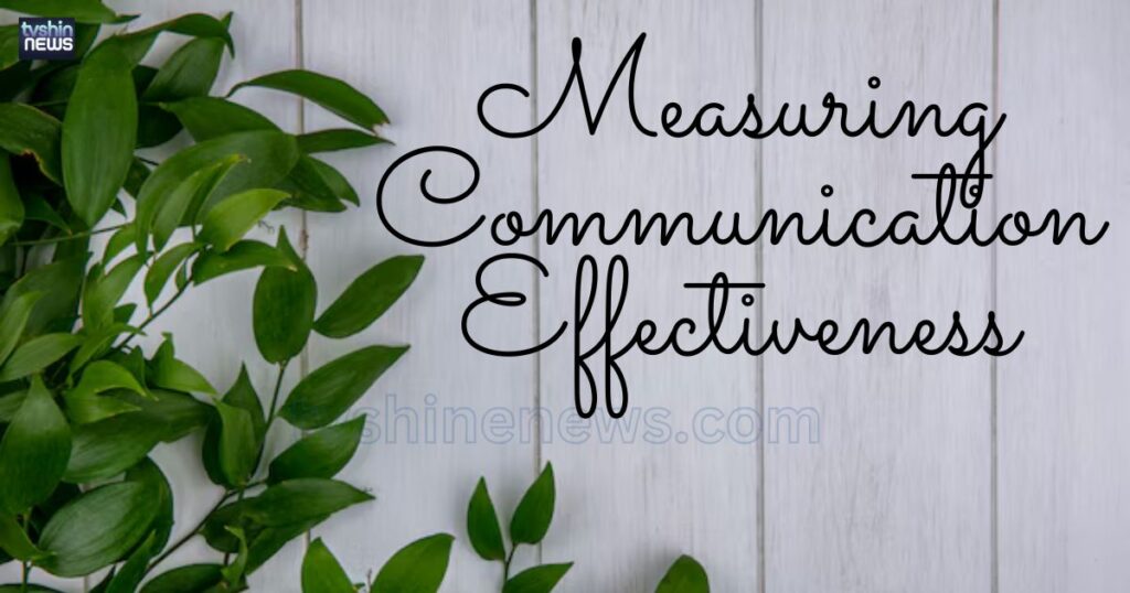 Measuring Communication Effectiveness