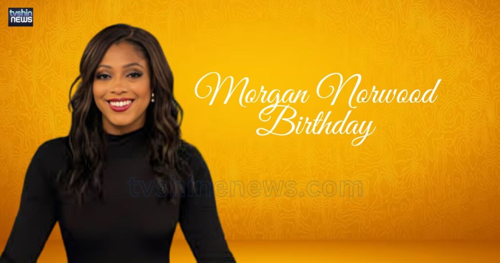 Morgan Norwood's Age Birthday