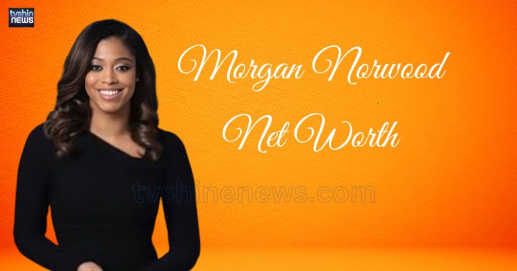 Morgan Norwood's Net Worth