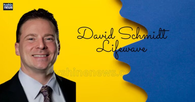 David Schmidt Lifewave Net Worth 2024 Career, Wife, Age, Height and More