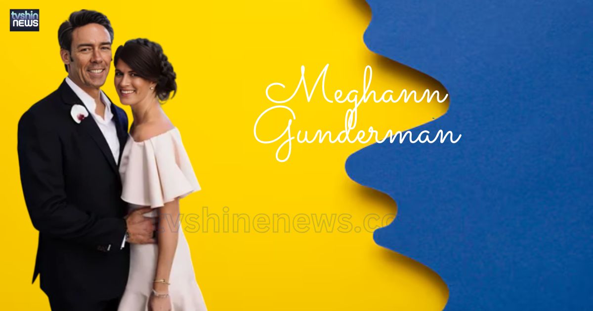 Meghann Gunderman Net Worth Personal Life, Husband, Age, Height and Others